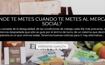 “¿Dónde te metes cuando te metes al Mercado Social?”, nuevo reportaje de MESCoop Aragón