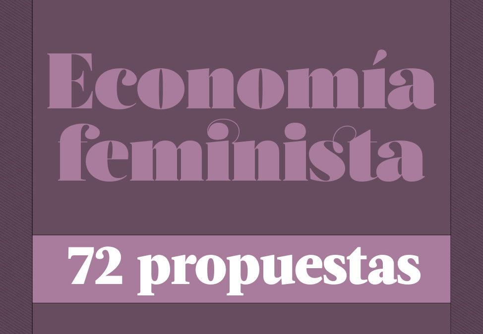 72 propuestas feministas para cambiar la economía y nuestras vidas
