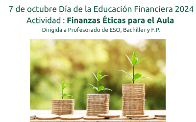 “Finanzas Éticas para el Aula”  Día de la Educación Financiera 7 octubre